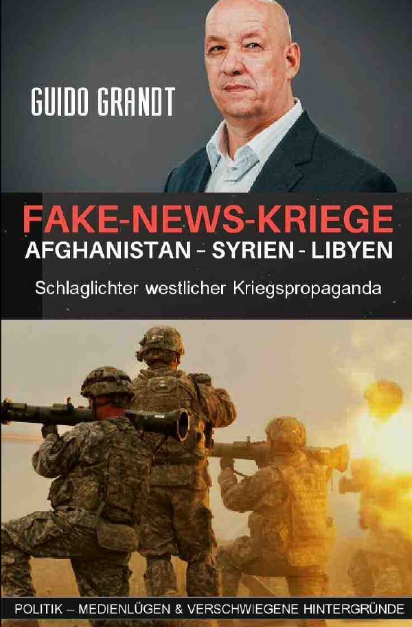 Cover: 9783748540014 | Fake-News-Kriege | Guido Grandt | Taschenbuch | 252 S. | Deutsch