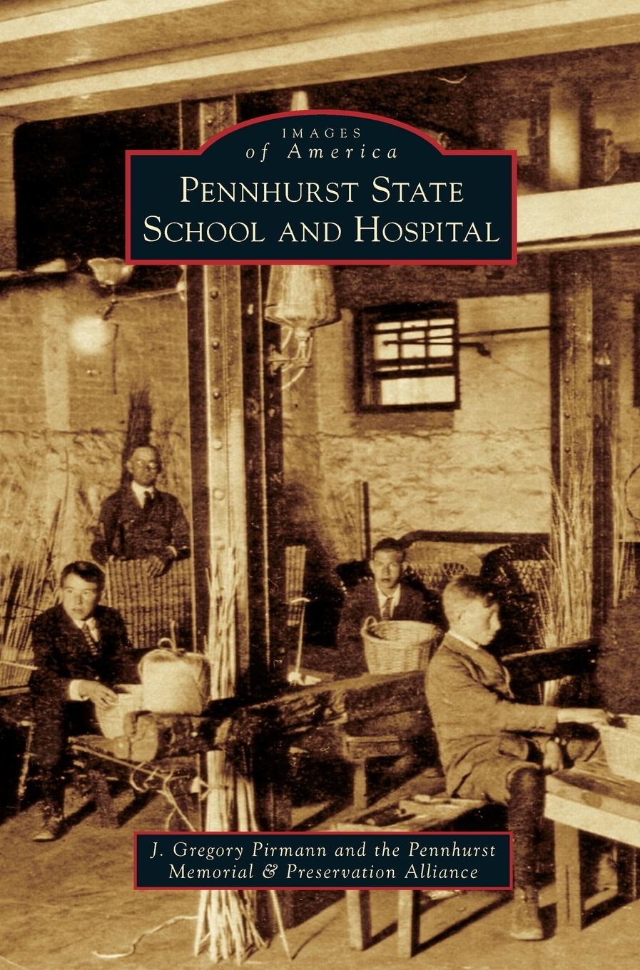 Cover: 9781531674724 | Pennhurst State School and Hospital | J. Gregory Pirmann (u. a.)