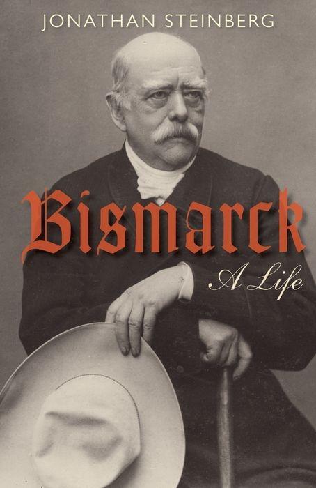 Cover: 9780199642427 | Bismarck | A Life | Jonathan Steinberg | Taschenbuch | 583 S. | 2012