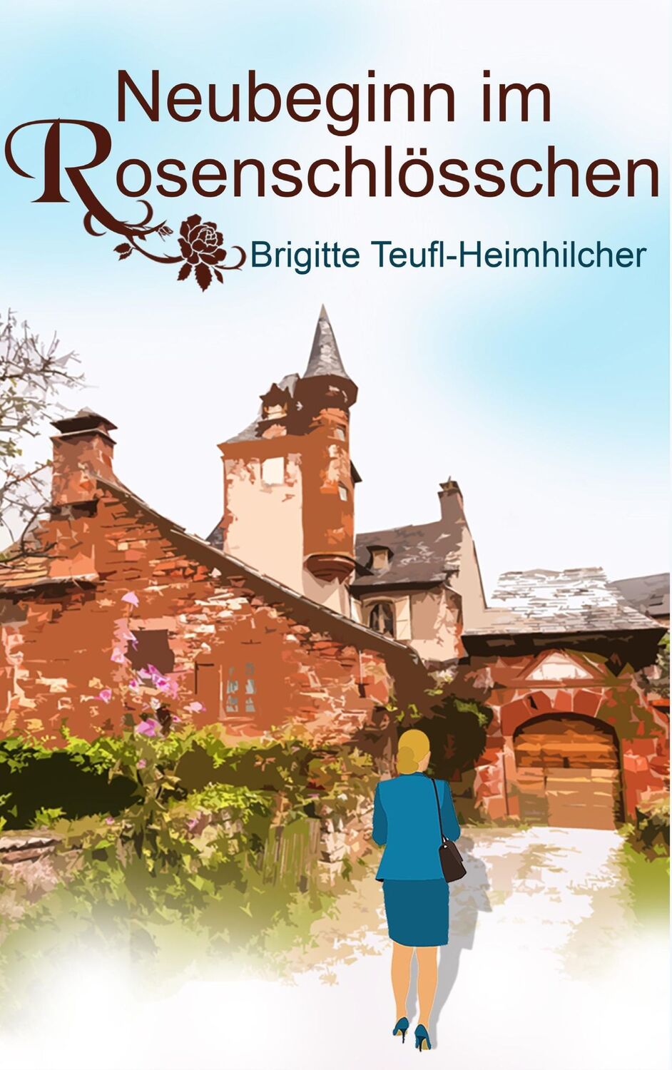 Cover: 9783738646177 | Neubeginn im Rosenschlösschen | Brigitte Teufl-Heimhilcher | Buch