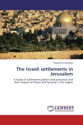 Cover: 9783845404844 | The Israeli settlements in Jerusalem | Waleed Al-Modallal | Buch