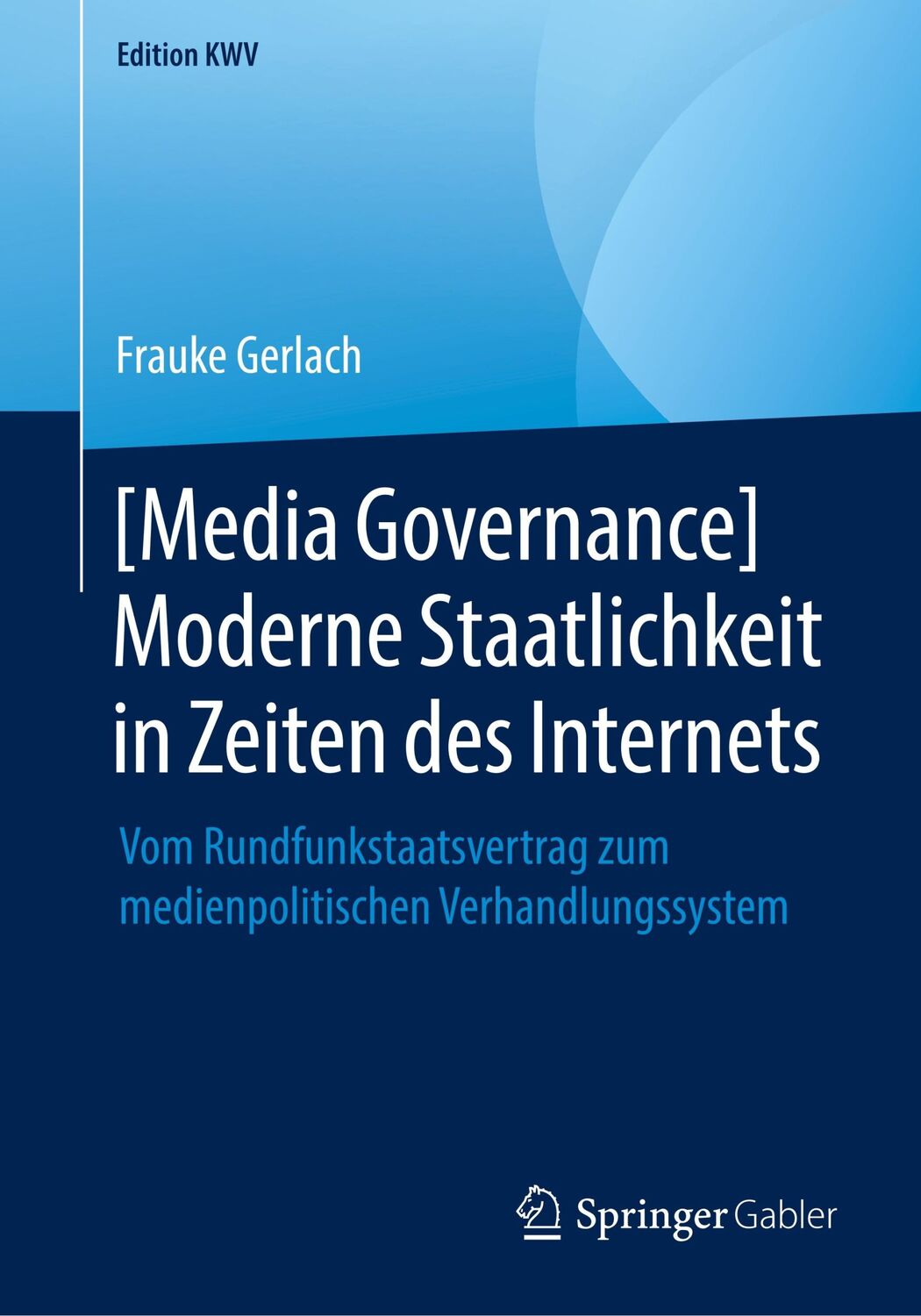 Cover: 9783658240752 | [Media Governance] Moderne Staatlichkeit in Zeiten des Internets | xv