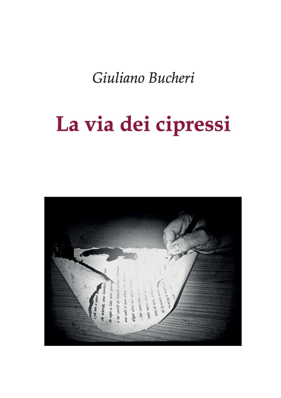 Cover: 9791222788531 | La via dei cipressi | Giuliano Bucheri | Taschenbuch | Italienisch