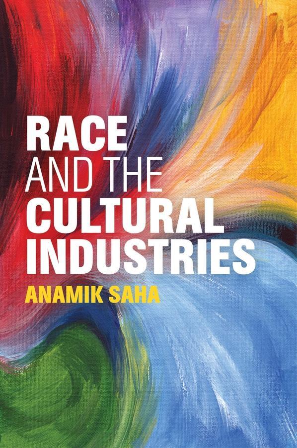 Cover: 9781509505319 | Race and the Cultural Industries | Anamik Saha | Taschenbuch | 240 S.