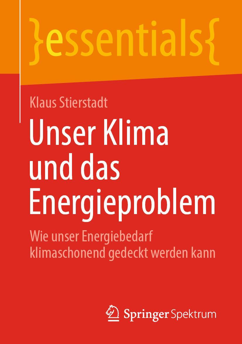 Cover: 9783658310288 | Unser Klima und das Energieproblem | Klaus Stierstadt | Taschenbuch