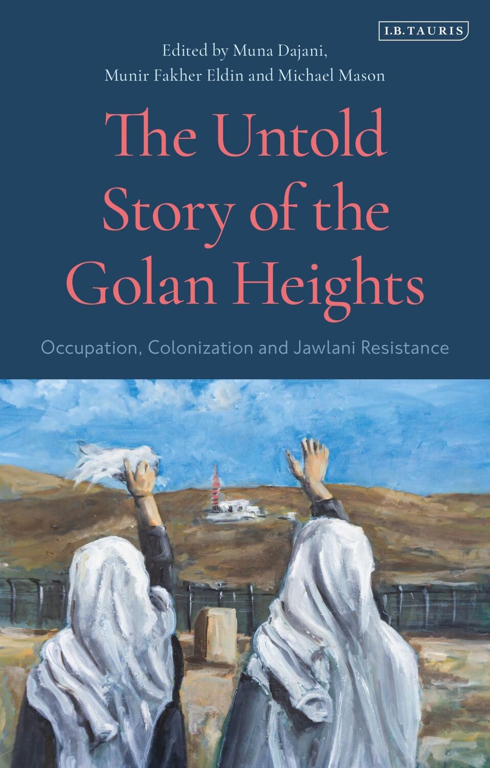 Cover: 9780755644520 | The Untold Story of the Golan Heights | Michael Mason (u. a.) | Buch