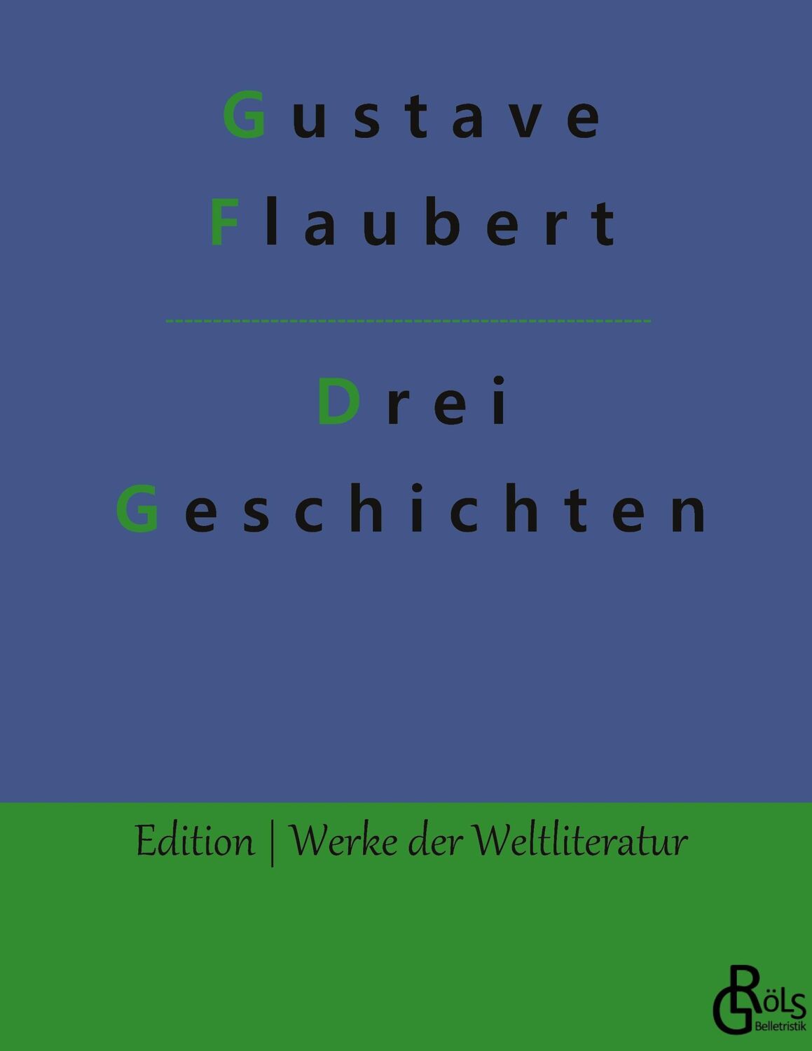 Cover: 9783966371605 | Drei Geschichten | Gebundene Ausgabe | Gustave Flaubert | Buch | 2019