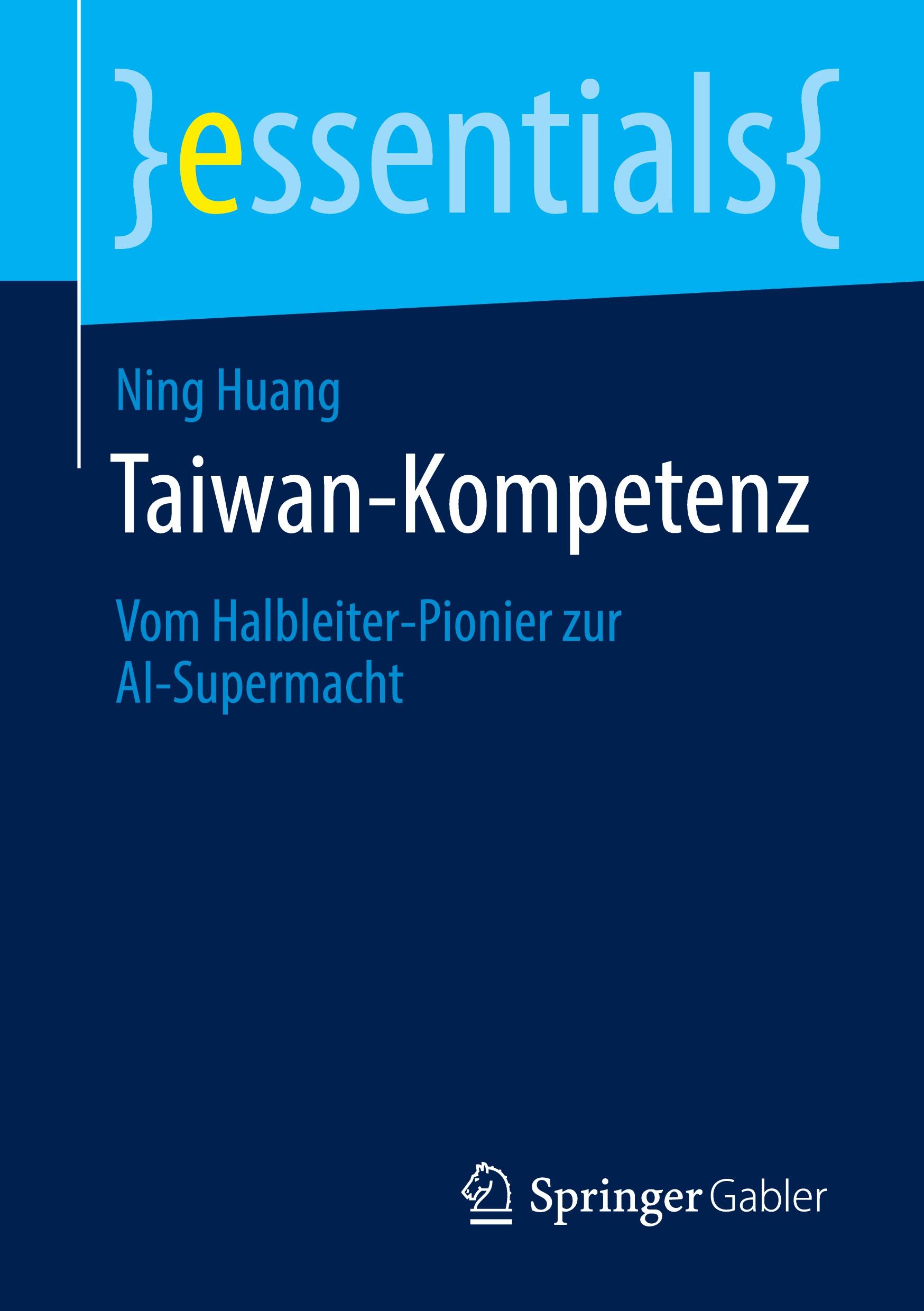 Cover: 9783658472405 | Taiwan-Kompetenz | Vom Halbleiter-Pionier zur AI-Supermacht | Huang