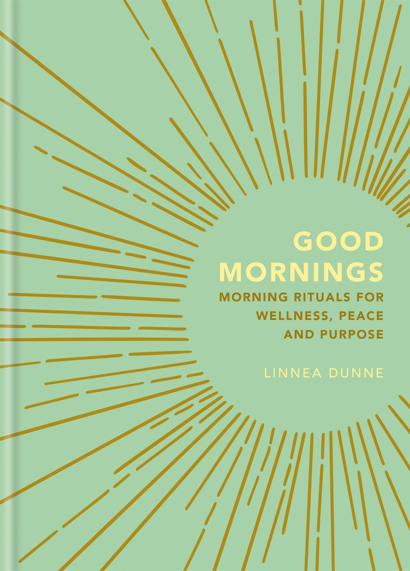 Cover: 9781856754019 | Good Mornings | Morning Rituals for Wellness, Peace and Purpose | Buch