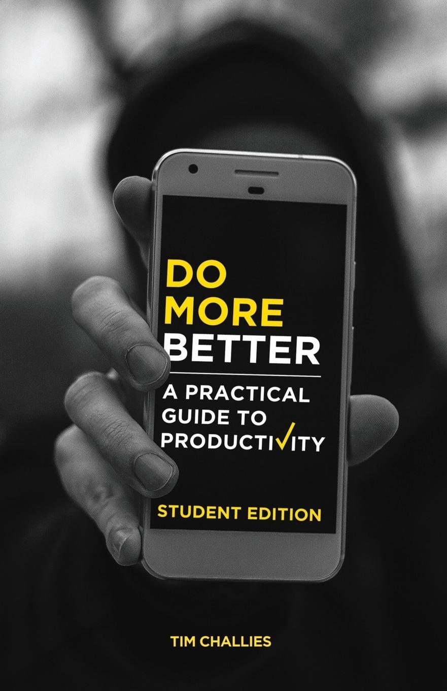 Cover: 9781941114469 | Do More Better (Student Edition) | A Practical Guide to Productivity