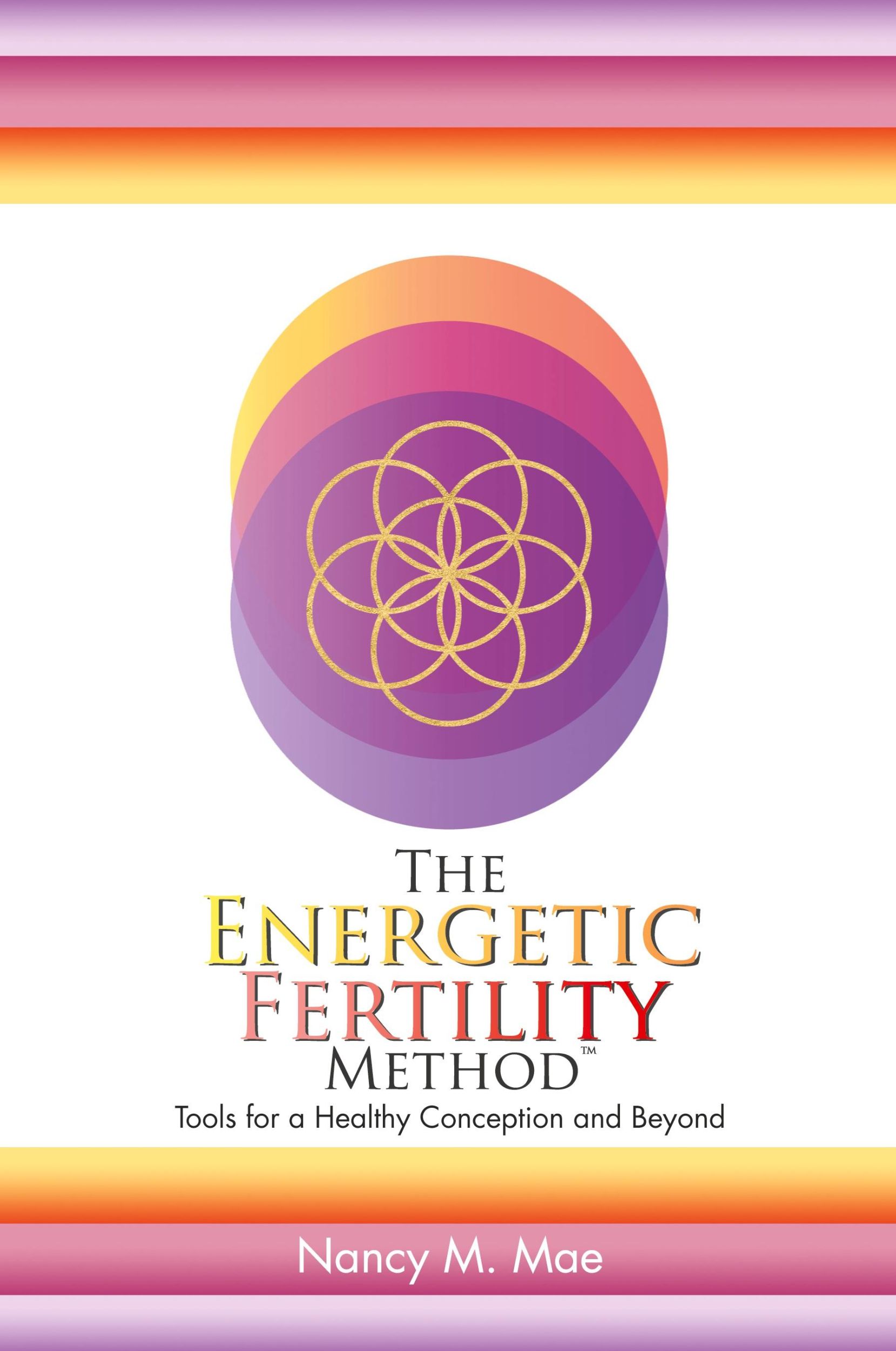 Cover: 9781504362443 | The Energetic Fertility Method(TM) | Nancy M. Mae | Taschenbuch | 2016