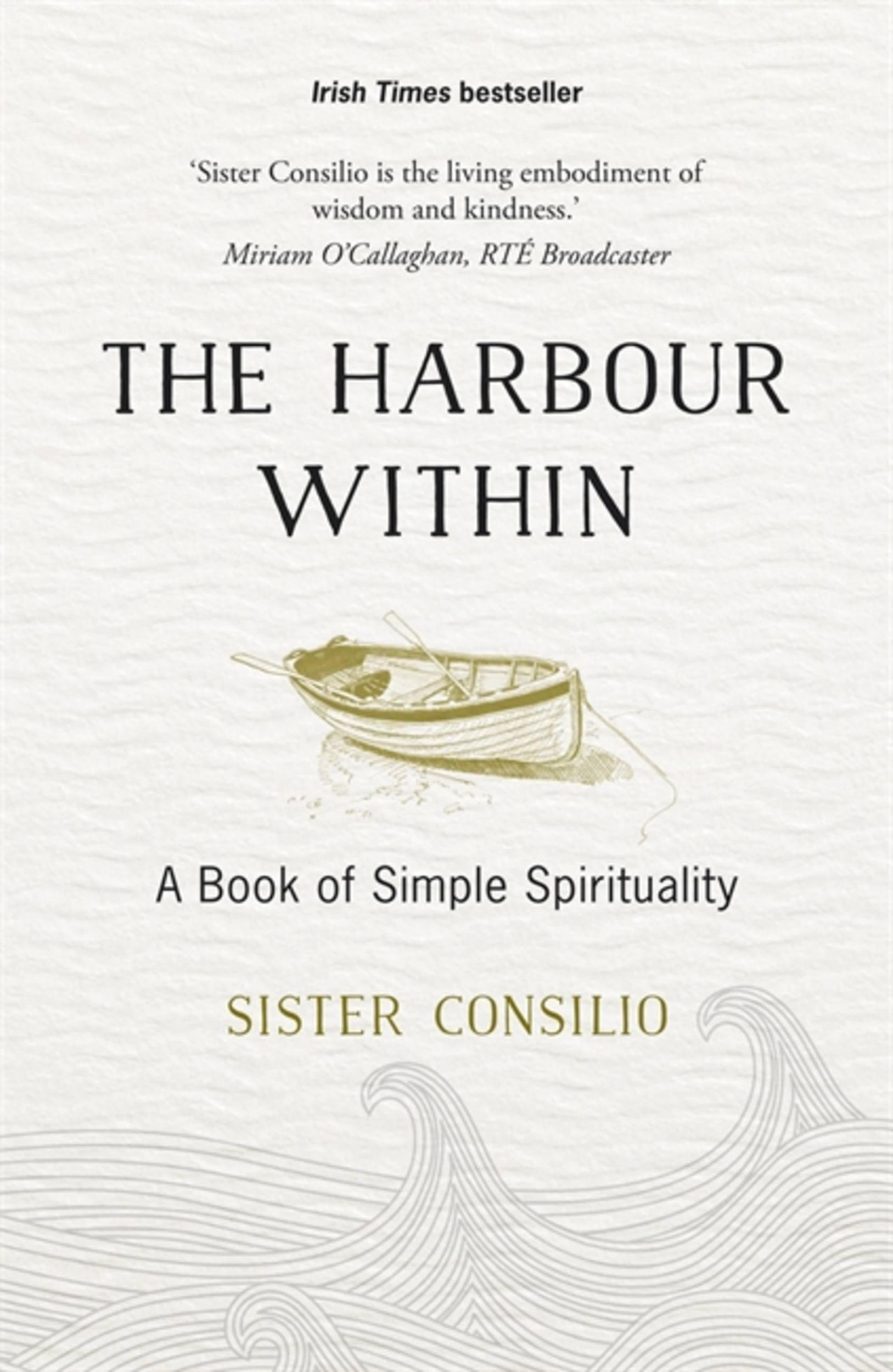 Cover: 9781473650237 | The Harbour Within | A Book of Simple Spirituality | Sister Consilio