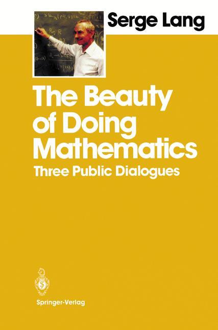 Cover: 9780387961491 | The Beauty of Doing Mathematics | Three Public Dialogues | Serge Lang