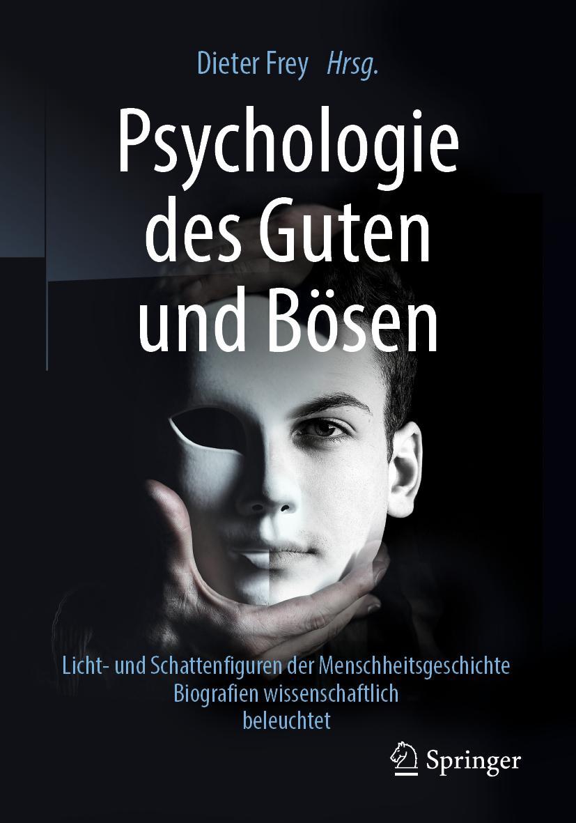 Cover: 9783662587416 | Psychologie des Guten und Bösen | Dieter Frey | Taschenbuch | xiii