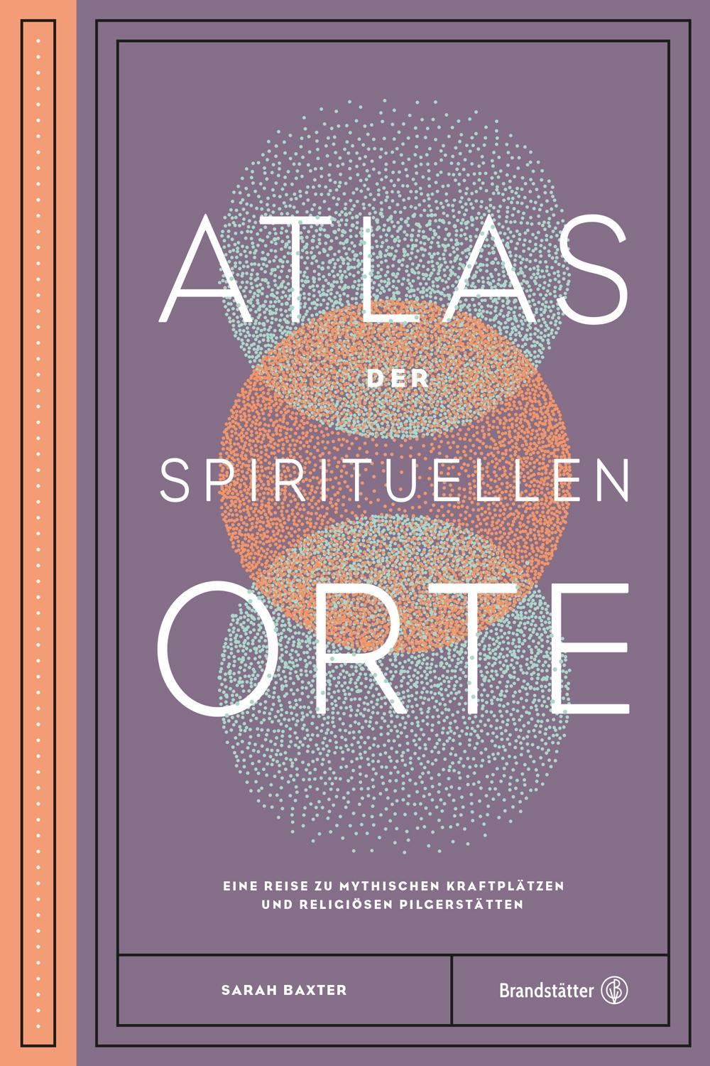 Cover: 9783710602252 | Atlas der spirituellen Orte | Sarah Baxter | Buch | 144 S. | Deutsch