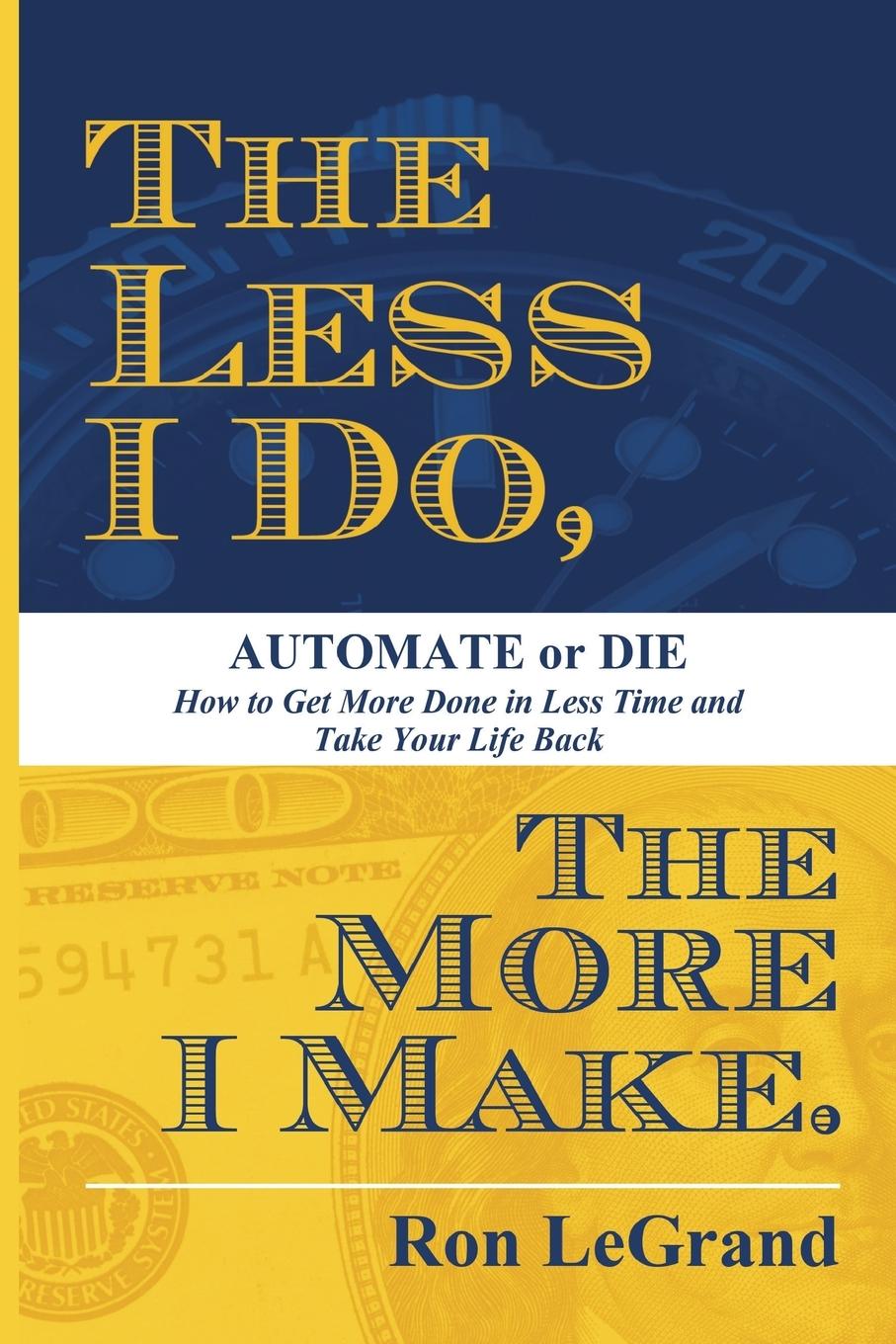 Cover: 9781599327112 | The Less I Do, The More I Make | Ron Legrand | Taschenbuch | Englisch