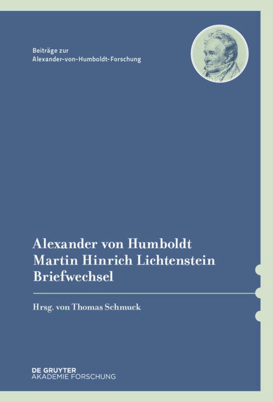 Cover: 9783110426809 | Alexander von Humboldt / Martin Hinrich Lichtenstein, Briefwechsel