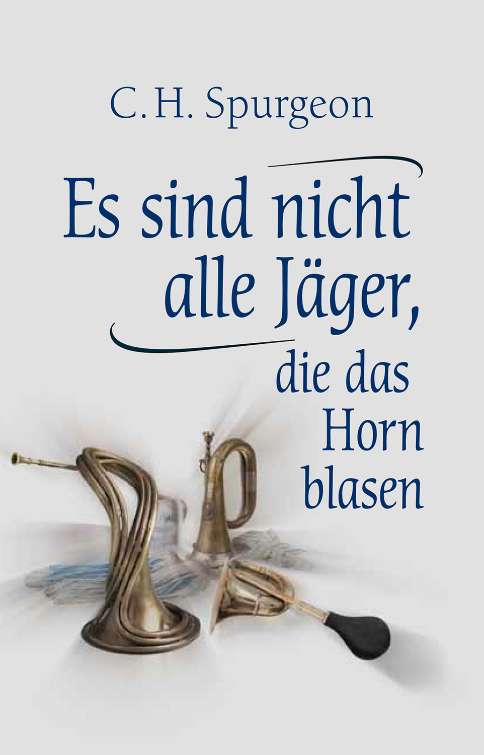 Cover: 9783866993334 | Es sind nicht alle Jäger ... | ..., die das Horn blasen. | Spurgeon