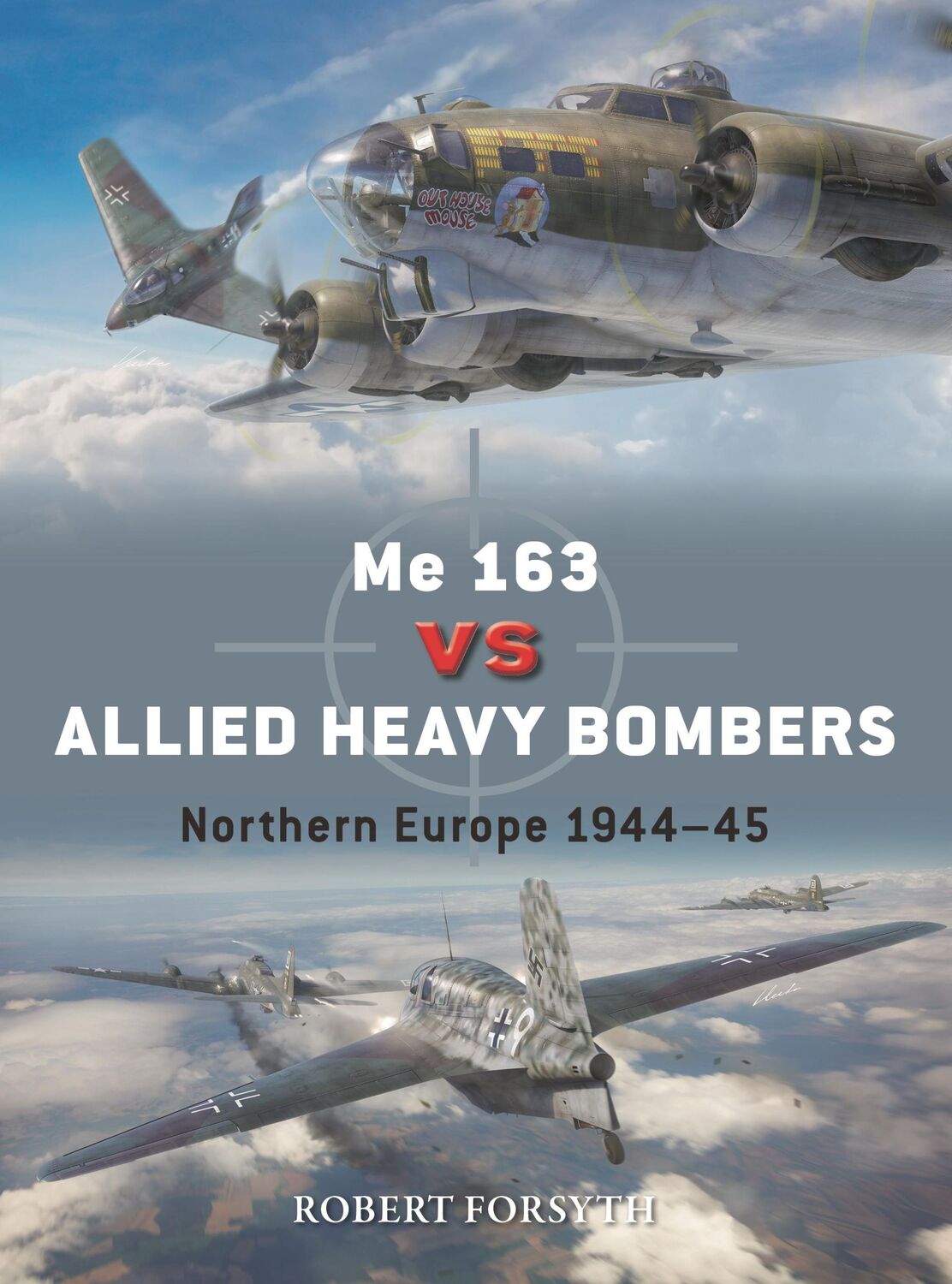 Autor: 9781472861856 | Me 163 vs Allied Heavy Bombers | Northern Europe 1944-45 | Forsyth