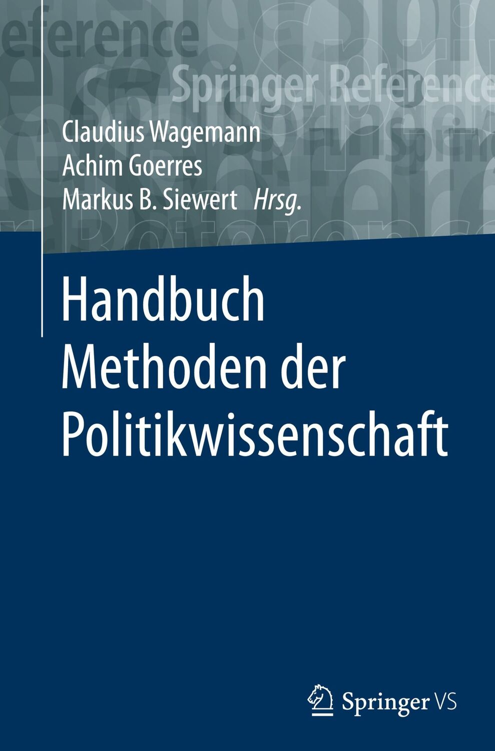 Cover: 9783658169350 | Handbuch Methoden der Politikwissenschaft | Claudius Wagemann (u. a.)