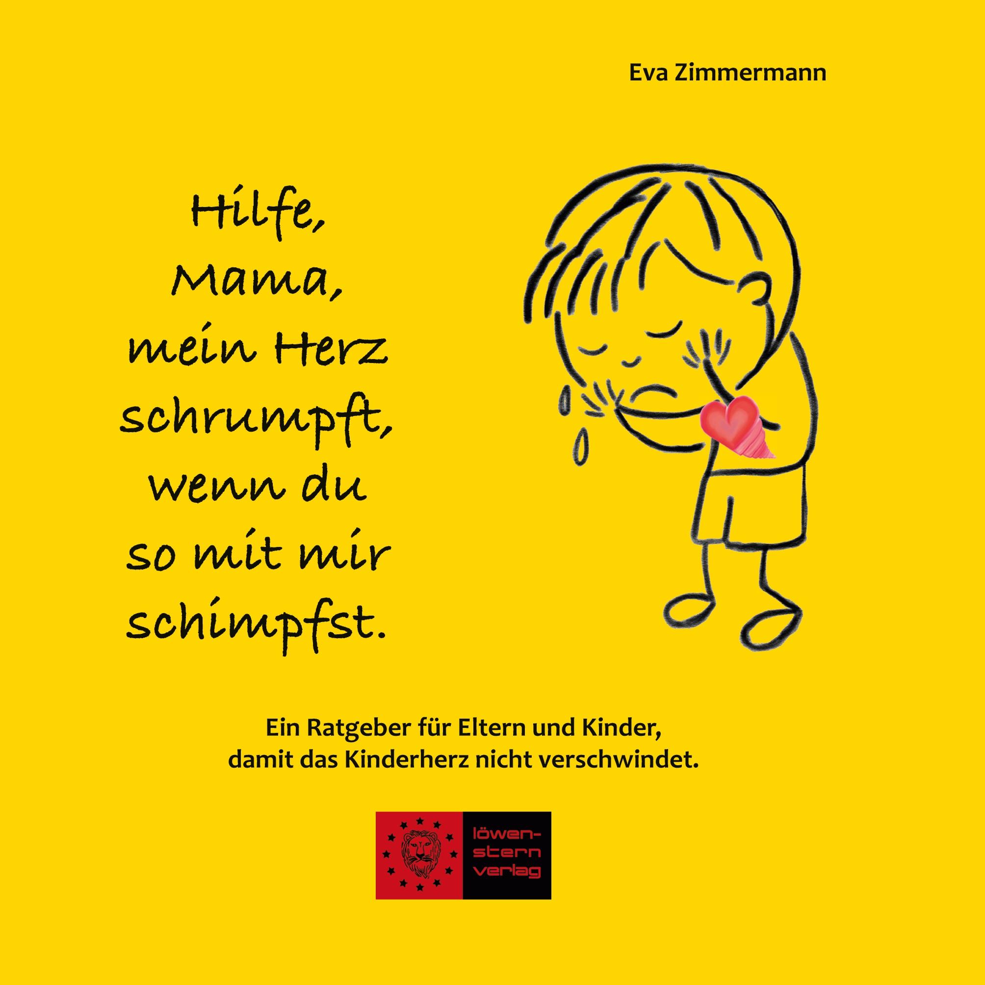 Cover: 9783945542828 | Hilfe, Mama, mein Herz schrumpft, wenn du so mit mir schimpfst. | Buch