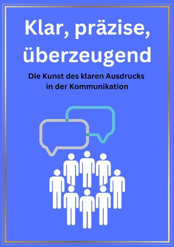 Cover: 9783757559298 | Klar, präzise, überzeugend | Manuel Kern | Taschenbuch | 92 S. | 2023