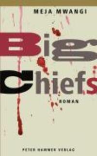 Cover: 9783779502319 | Big Chiefs | Roman | Meja Mwangi | Buch | 280 S. | Deutsch | 2009