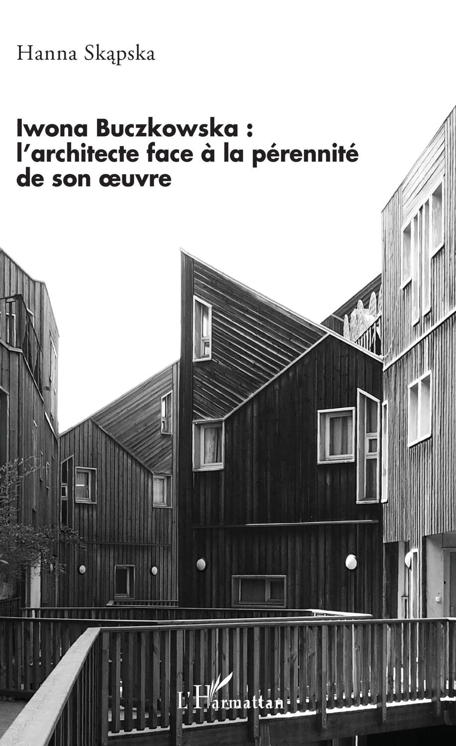 Cover: 9782343190440 | Iwona Buczkowska : | l'architecte face à la pérennité de son oeuvre