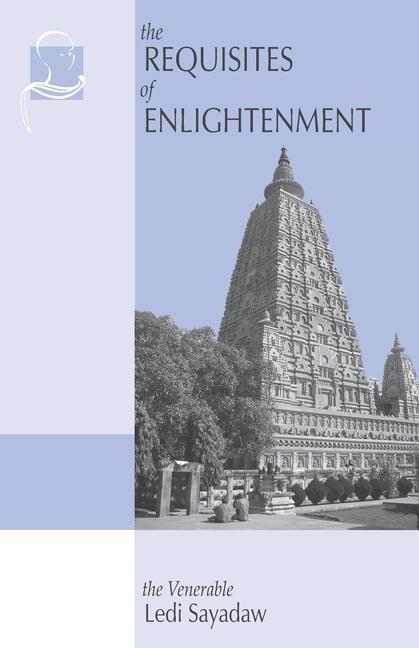 Cover: 9781681723419 | The Requisites of Enlightenment: A Manual by the Venerable Ledi...