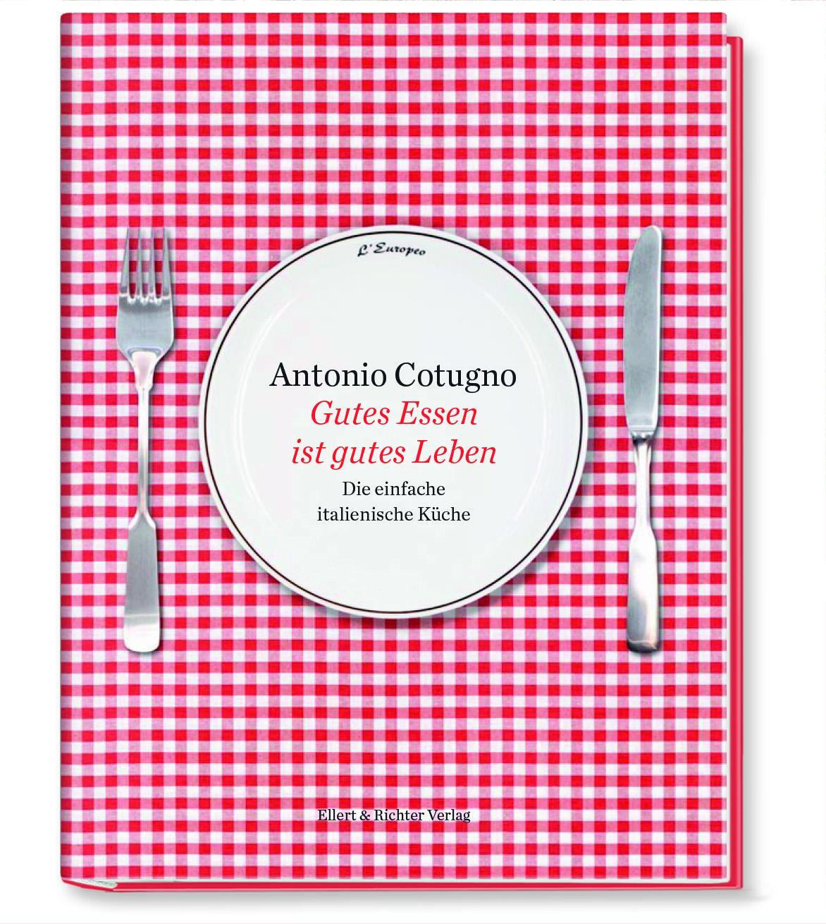 Cover: 9783831907830 | Gutes Essen ist gutes Leben | Antonio Cotugno (u. a.) | Buch | 184 S.