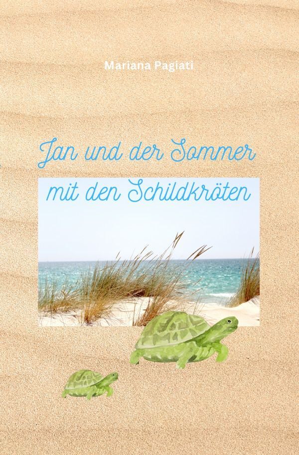 Cover: 9783757559632 | Jan und der Sommer mit den Schildkröten | DE | Mariana Pagiati | Buch