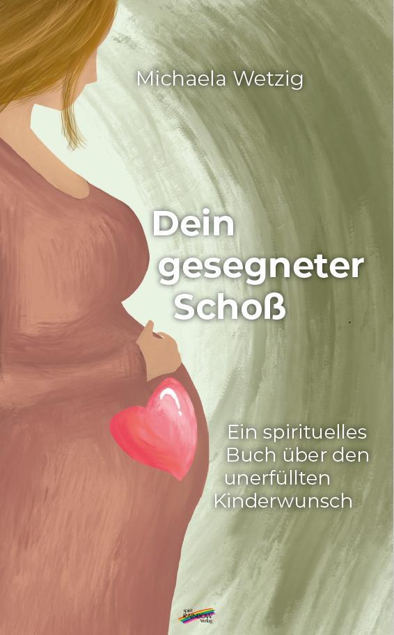 Cover: 9783948108601 | Dein gesegneter Schoß | Michaela Wetzig | Taschenbuch | Deutsch | 2022