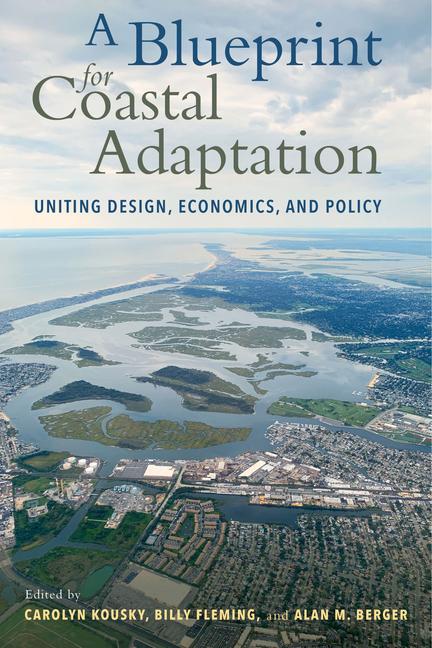 Cover: 9781642831399 | A Blueprint for Coastal Adaptation: Uniting Design, Economics, and...