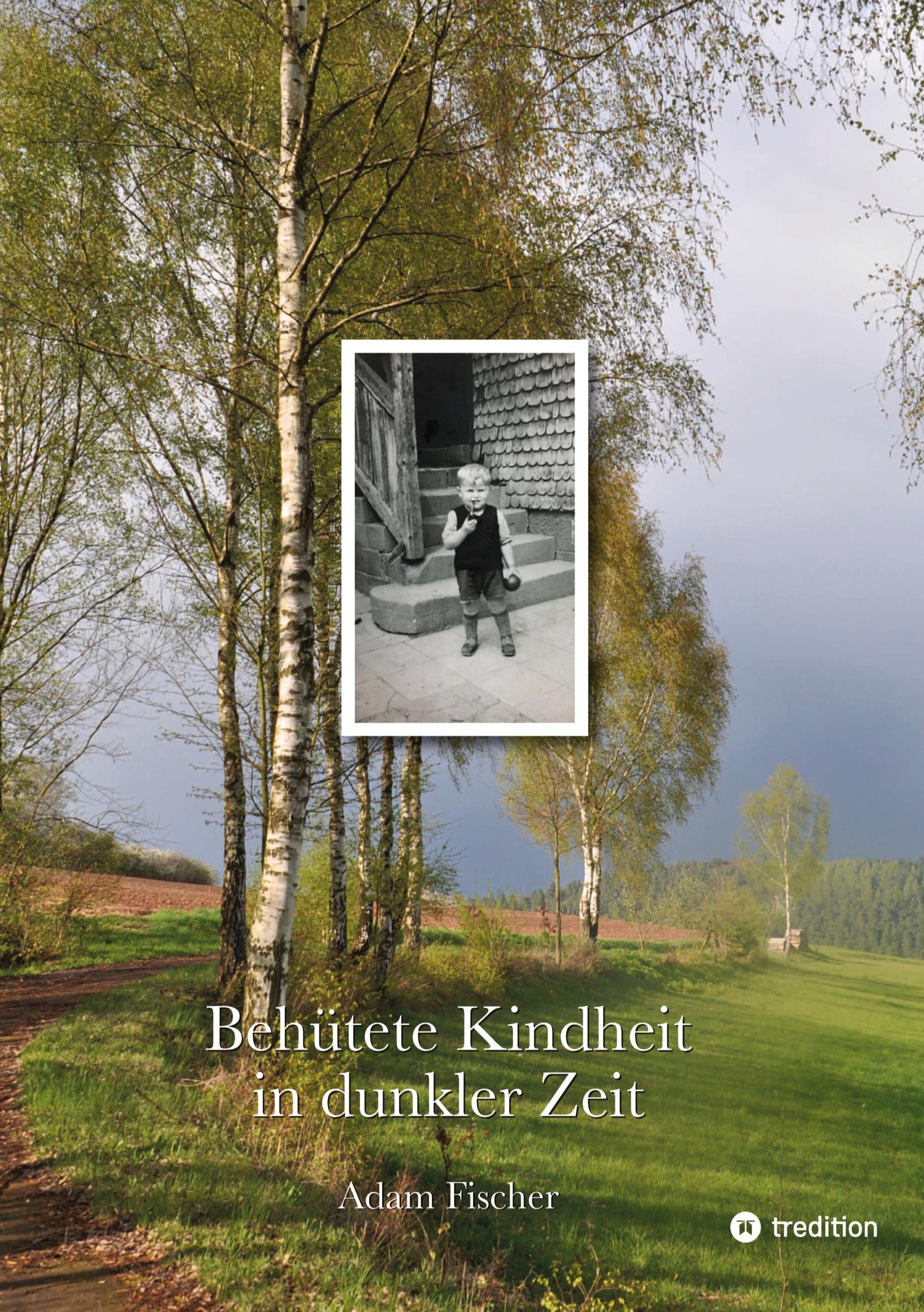 Cover: 9783347982932 | Behütete Kindheit in dunkler Zeit | Adam Fischer | Taschenbuch | 2023