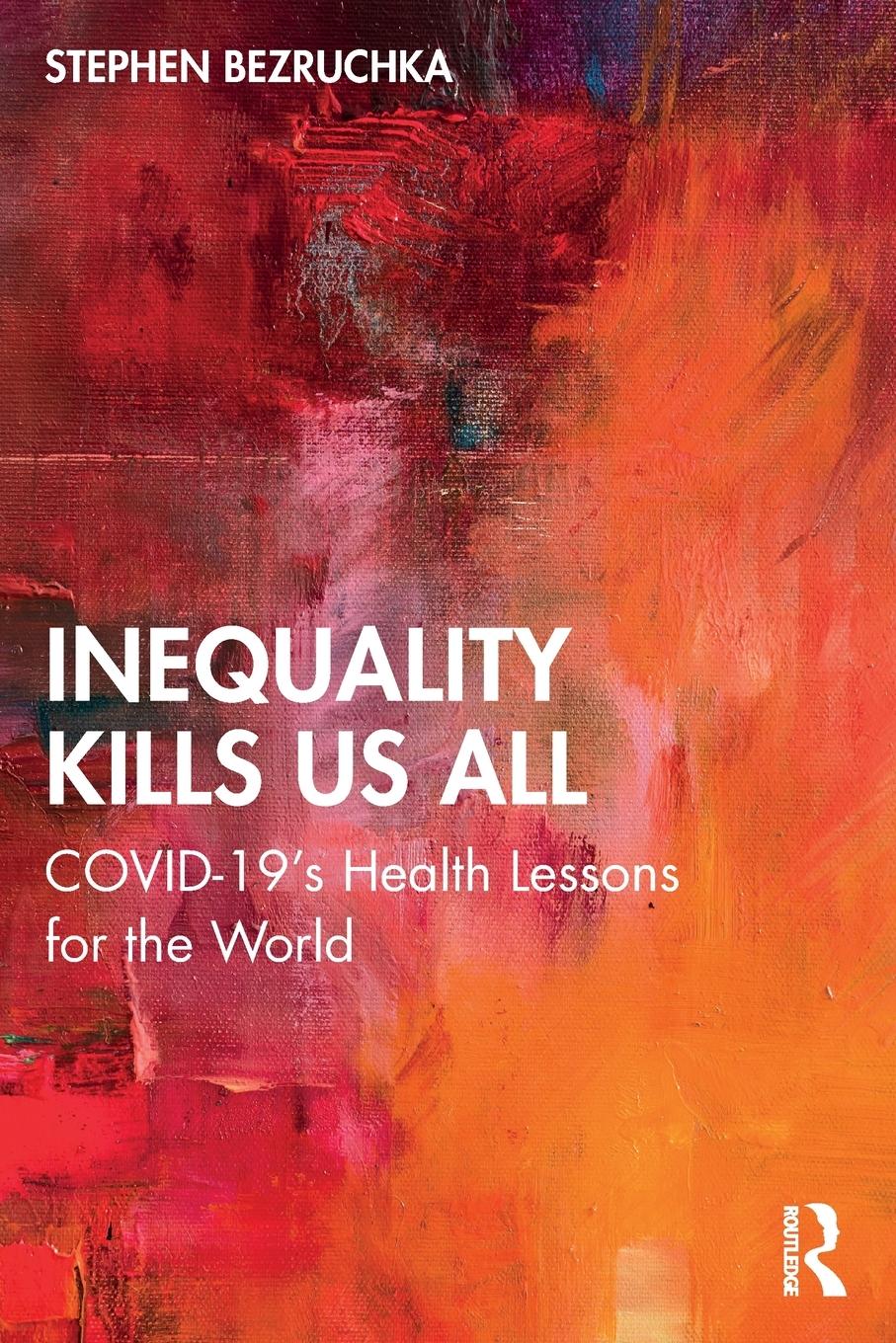 Cover: 9781032278391 | Inequality Kills Us All | COVID-19's Health Lessons for the World