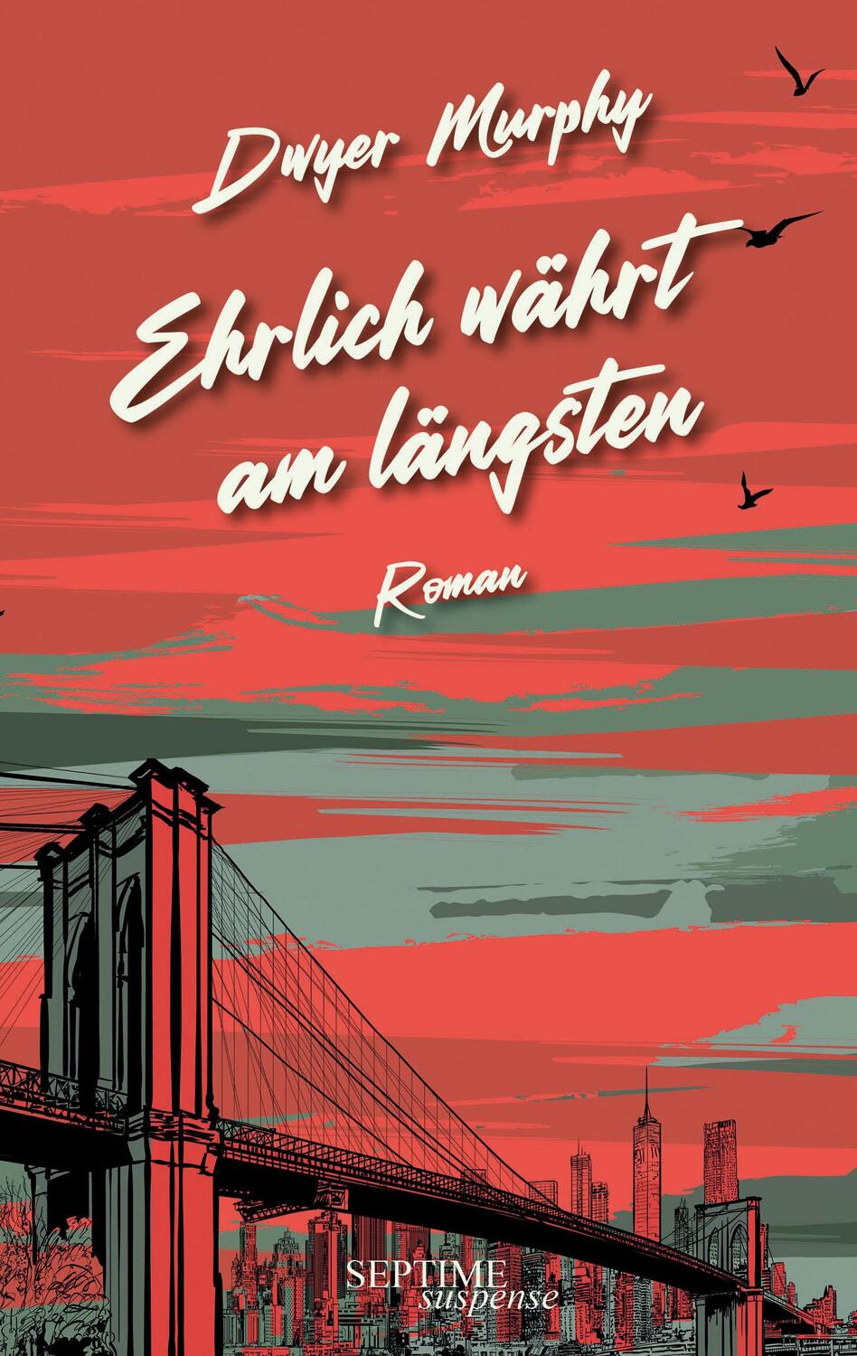 Cover: 9783991200475 | Ehrlich währt am längsten | Roman | Dwyer Murphy | Buch | 288 S.