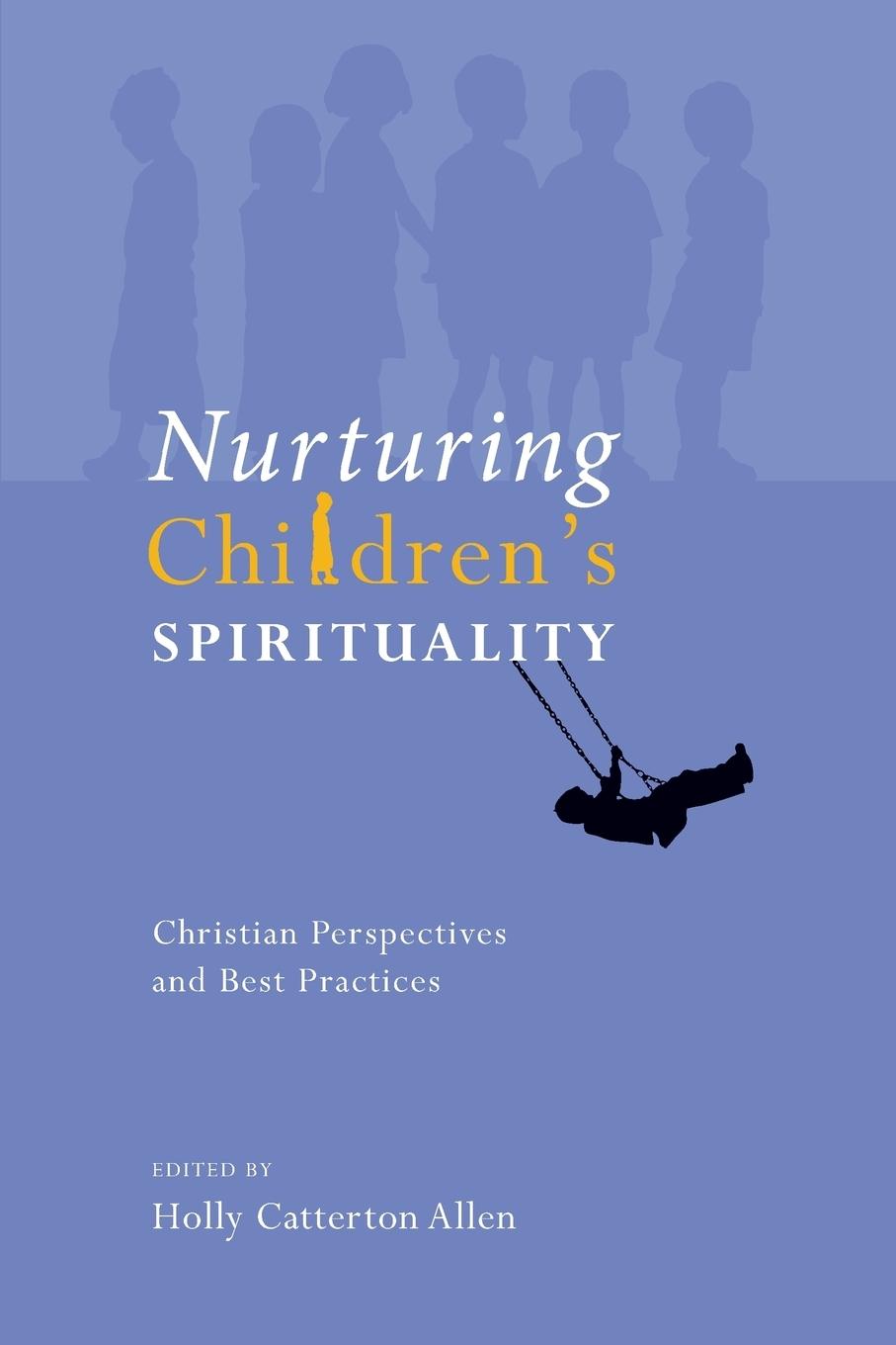 Cover: 9781556355585 | Nurturing Children's Spirituality | Holly Allen | Taschenbuch | 2008