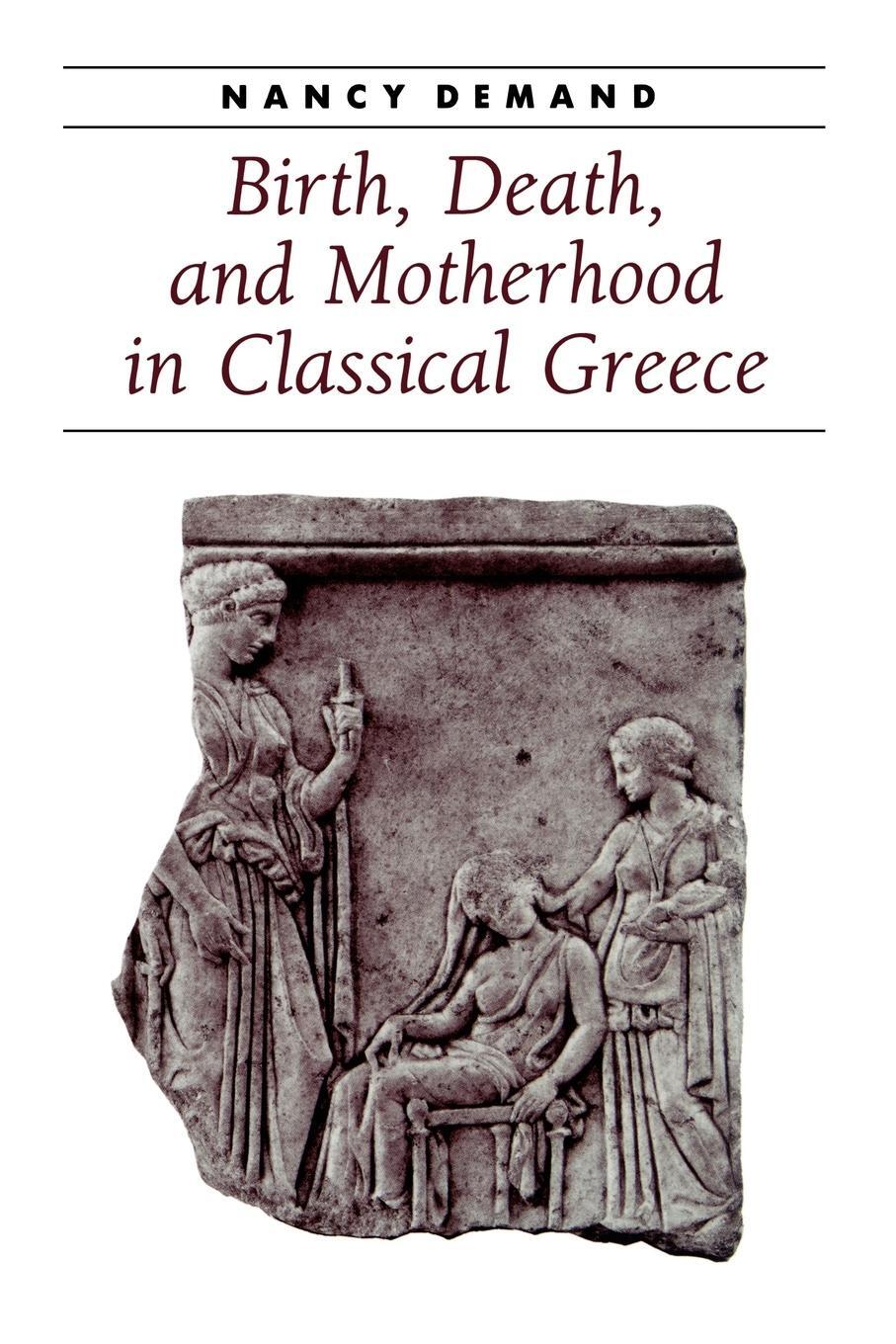 Cover: 9780801880537 | Birth, Death, and Motherhood in Classical Greece | Nancy Demand | Buch