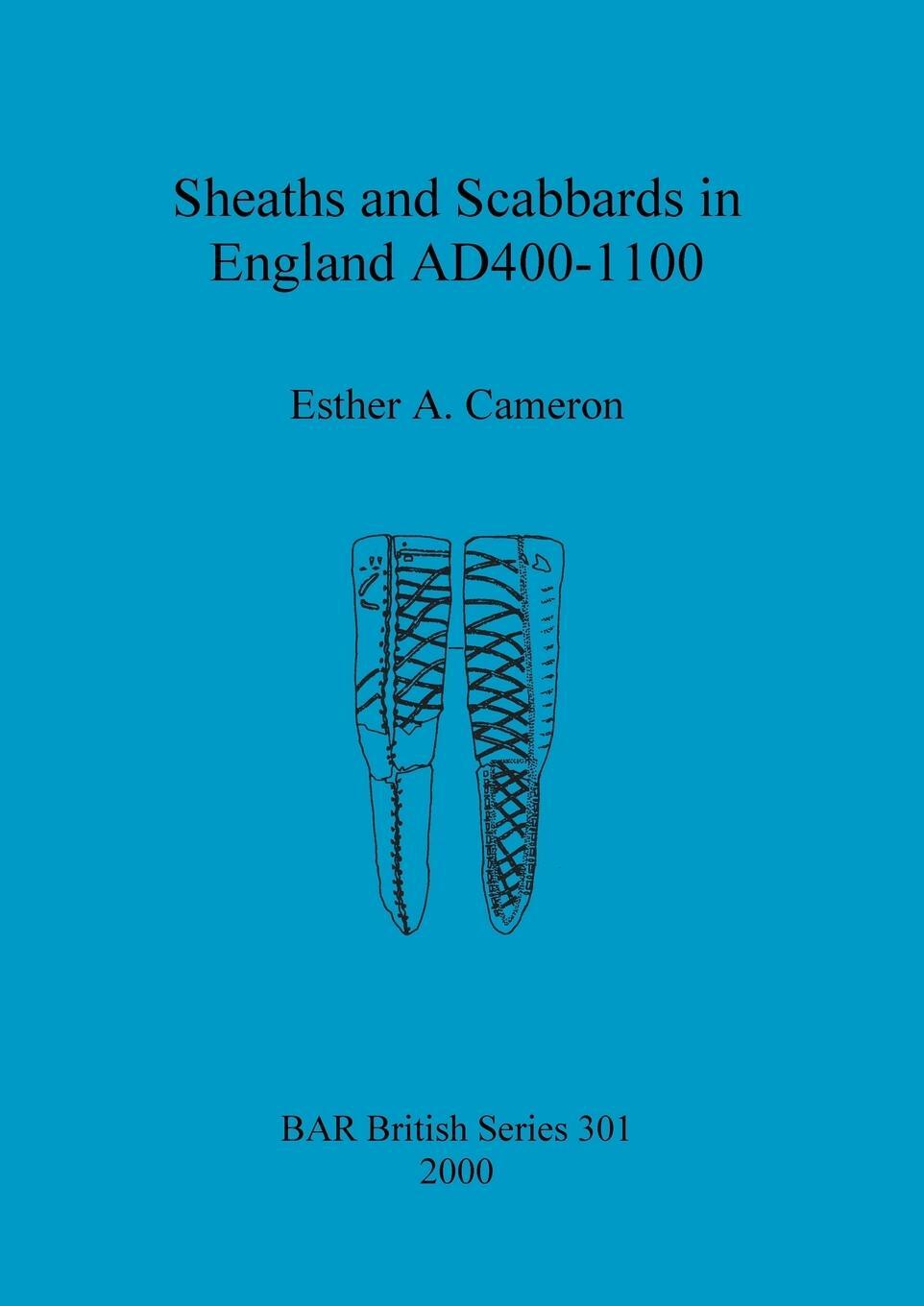 Cover: 9781841710655 | Sheaths and Scabbards in England AD400-1100 | Esther A. Cameron | Buch