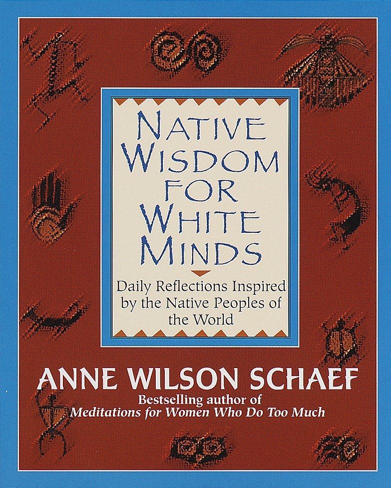 Cover: 9780345394057 | Native Wisdom for White Minds | Anne Wilson Schaef | Taschenbuch