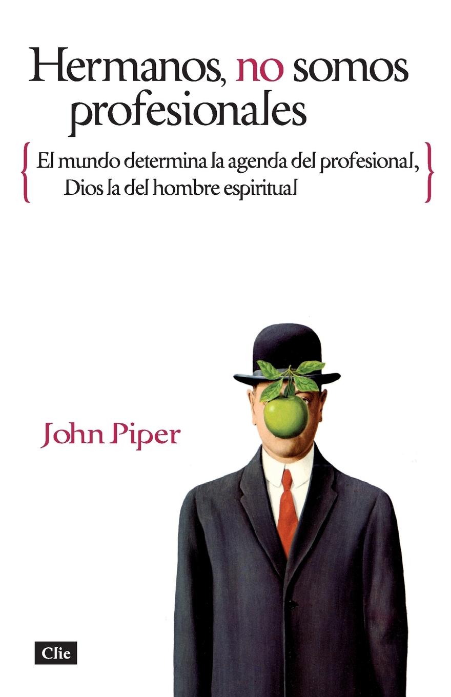 Cover: 9788482674643 | Hermanos no somos profesionales | John Piper | Taschenbuch | Spanisch