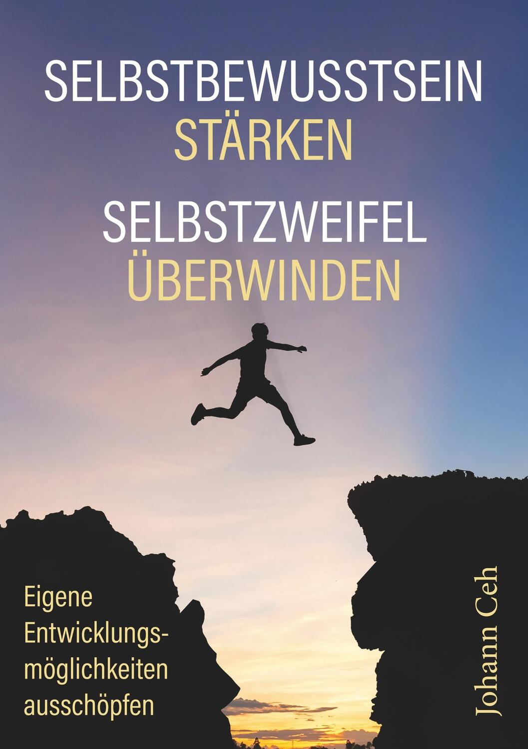 Cover: 9783746090689 | Selbstbewusstsein stärken - Selbstzweifel überwinden | Johann Ceh