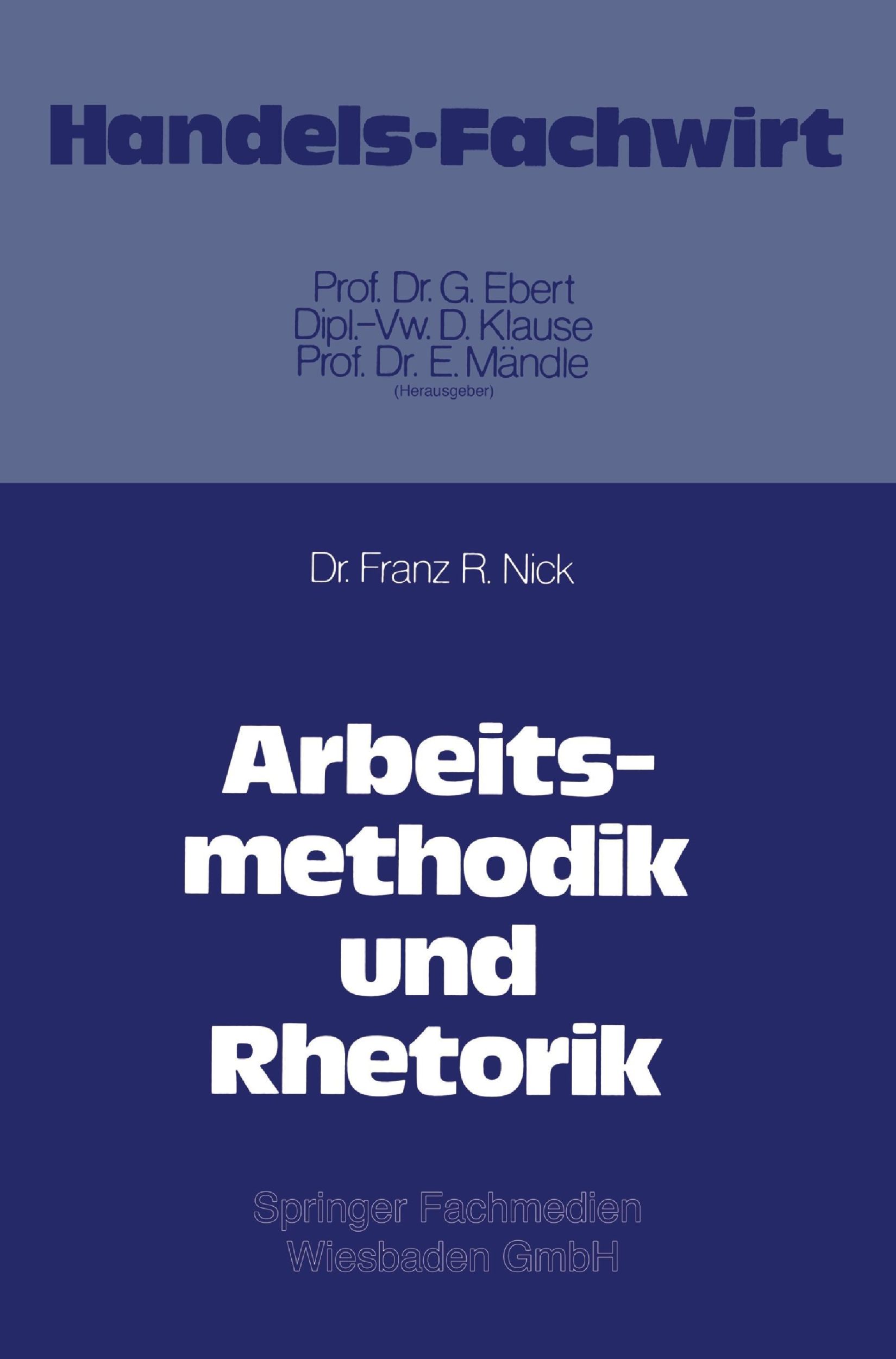 Cover: 9783409305815 | Arbeitsmethodik und Rhetorik | Franz R. Nick | Taschenbuch | Paperback