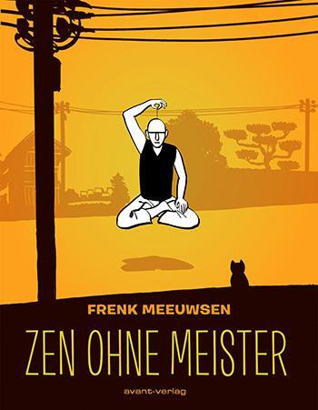 Cover: 9783945034682 | Zen ohne Meister | Frenk Meeuwsen | Taschenbuch | 288 S. | Deutsch