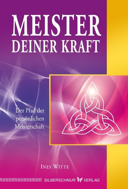 Cover: 9783898456340 | Meister deiner Kraft | Der Pfad der persönlichen Meisterschaft | Witte