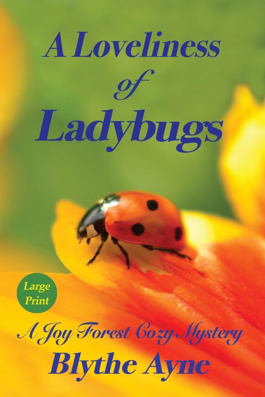 Cover: 9781957272054 | A Loveliness of Ladybugs | A Joy Forest Cozy Mystery | Blythe Ayne