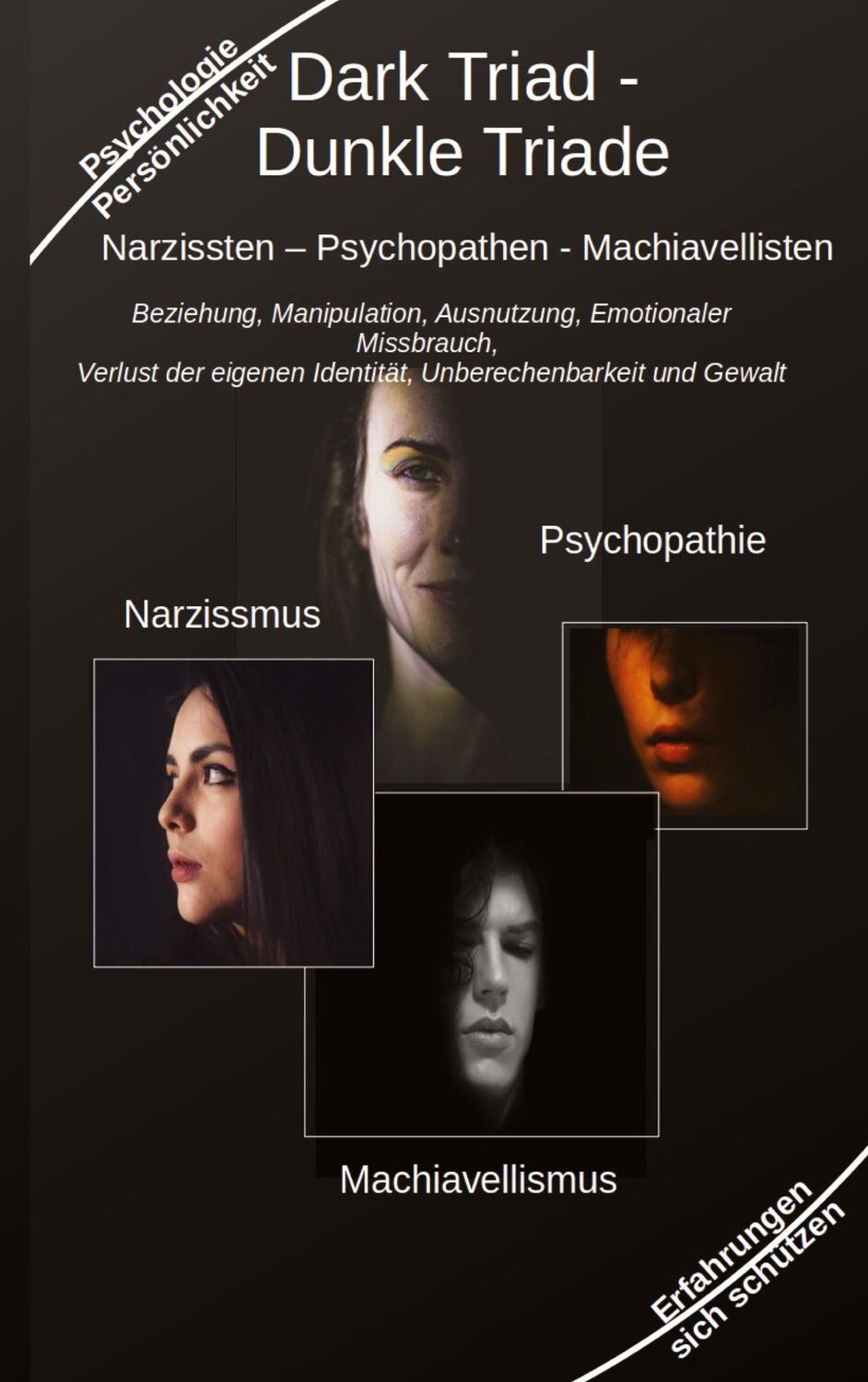 Cover: 9783347956131 | Dark Triad - Dunkle Triade Narzissten ¿ Psychopathen ¿ Machiavellisten