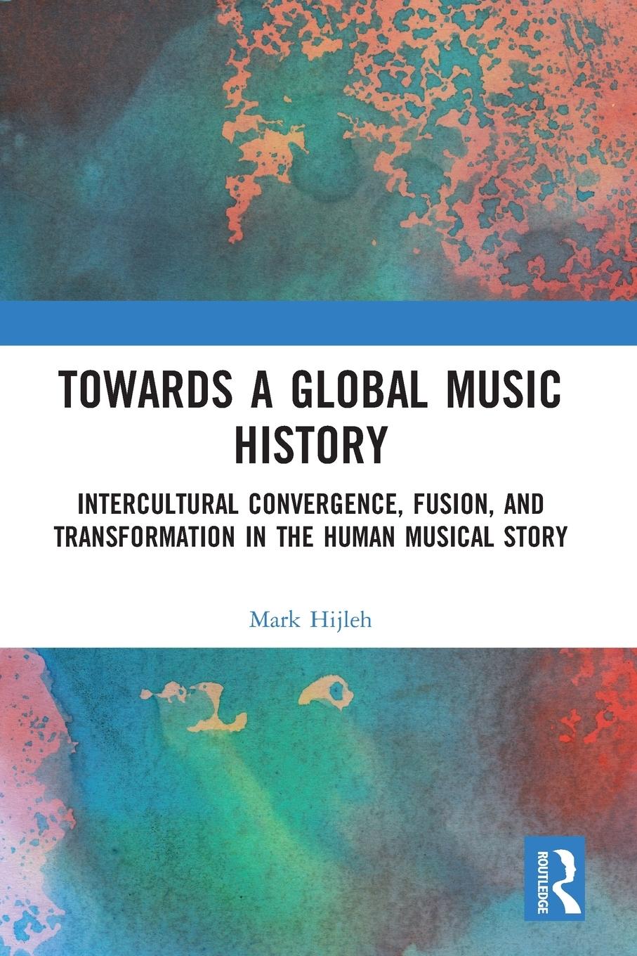 Cover: 9780367663360 | Towards a Global Music History | Mark Hijleh | Taschenbuch | Englisch