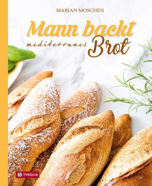 Cover: 9783702240868 | Mann backt mediterranes Brot | Marian Moschen | Buch | 200 S. | 2022