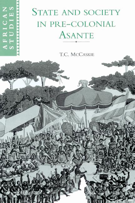 Cover: 9780521894326 | State and Society in Pre-Colonial Asante | T. C. McCaskie | Buch